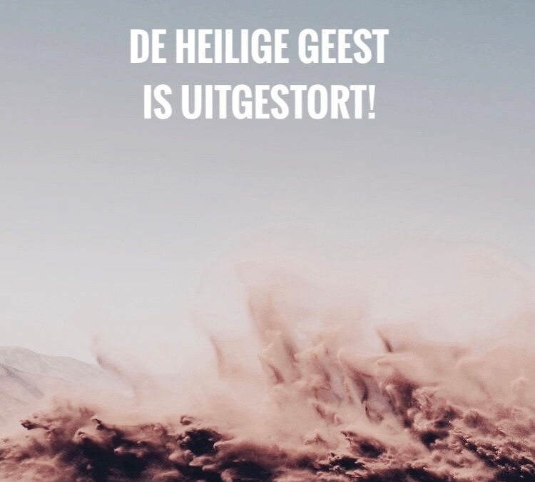 De Heilige Geest is uitgestort